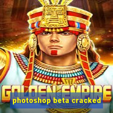 photoshop beta cracked